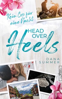 Head over Heels - Kein Cop für eine Nacht - Dana Summer - E-Book