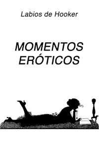 Momentos Eróticos - Labios de Hooker - E-Book