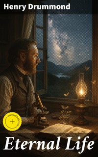 Eternal Life - Henry Drummond - E-Book