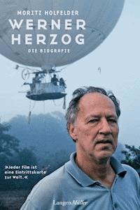 Werner Herzog - Moritz Holfelder - E-Book