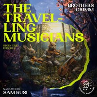 The Travelling Musicians (Story Time, Episode 4) - Brothers Grimm - Hörbuch