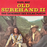 Karl May, Old Surehand II, Das Geheimnis des Kolma Puschi - Karl May - Hörbuch