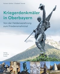 Kriegerdenkmäler in Oberbayern - Norbert Göttler - E-Book