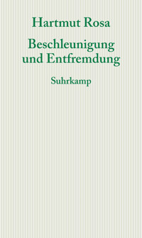 Beschleunigung und Entfremdung - Hartmut Rosa - E-Book