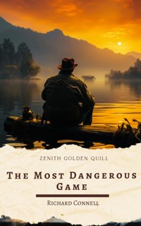 The Most Dangerous Game - Richard Connell - E-Book