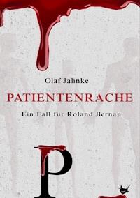 Patientenrache - Olaf Jahnke - E-Book