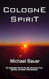 Cologne Spirit - Michael Bauer - E-Book