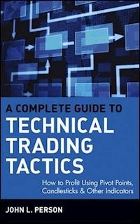 A Complete Guide to Technical Trading Tactics - John L. Person - E-Book