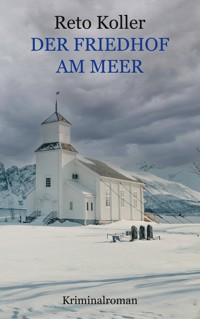 Der Friedhof am Meer - Reto Koller - E-Book