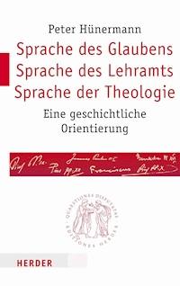 Sprache des Glaubens – Sprache des Lehramts – Sprache der Theologie - Peter Hünermann - E-Book