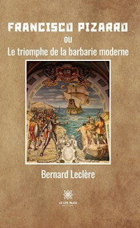 Francisco Pizarro - Bernard Leclère - E-Book