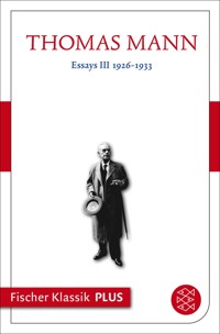 Essays III 1926–1933 - Thomas Mann - E-Book