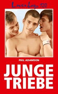Loverboys 120: Junge Triebe - Phil Adamson - E-Book