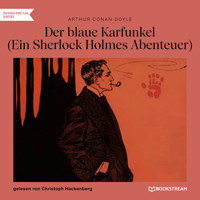 Der blaue Karfunkel - Ein Sherlock Holmes Abenteuer (Ungekürzt) - Sir Arthur Conan Doyle - Hörbuch