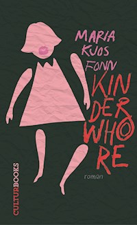 Kinderwhore - Maria Kjos Fonn - E-Book