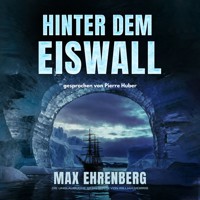 Hinter dem Eiswall - Max Ehrenberg - Hörbuch