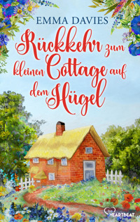 Rückkehr zum kleinen Cottage auf dem Hügel - Emma Davies - E-Book