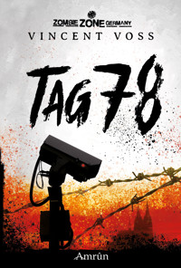 Zombie Zone Germany: Tag 78 - Vincent Voss - E-Book