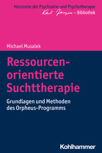 Ressourcenorientierte Suchttherapie - Michael Musalek - E-Book