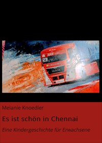 Es ist schön in Chennai - Melanie Knoedler - E-Book