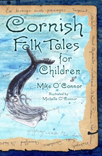 Cornish Folk Tales for Children - Mike O'Connor - E-Book
