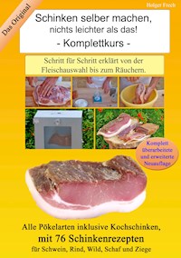 Schinken selber machen, nichts leichter als das! Ebook-Edition - Holger Frech - E-Book