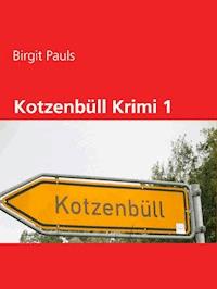 Kotzenbüll Krimi 1 - Birgit Pauls - E-Book