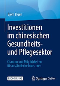 Investitionen im chinesischen Gesundheits- und Pflegesektor - Björn Etgen - E-Book