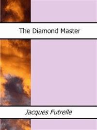 The Diamond Master - Jacques Futrelle - E-Book