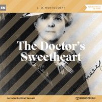 The Doctor's Sweetheart (Unabridged) - L.M. Montgomery - Hörbuch