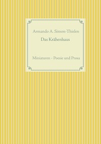 Das Krähenhaus - Armando A. Simon-Thielen - E-Book