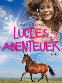 Lucies Abenteuer - Rainer Homburger - E-Book
