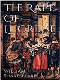 The Rape of Lucrece - William Shakespeare - E-Book