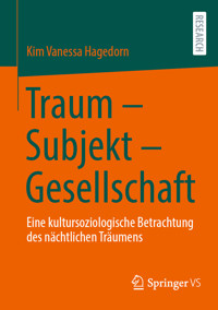Traum – Subjekt – Gesellschaft - Kim Vanessa Hagedorn - E-Book