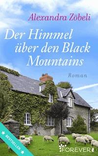 Der Himmel über den Black Mountains - Alexandra Zöbeli - E-Book