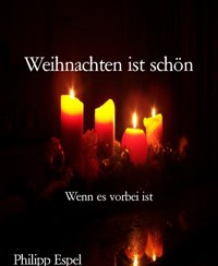 Weihnachten ist schön - Philipp Espel - E-Book