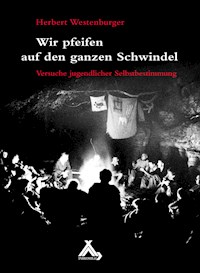Wir pfeifen auf den ganzen Schwindel - Herbert Westenburger - E-Book