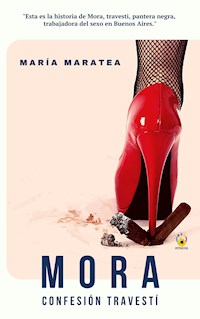 Mora. Confesión travestí - María Maratea - E-Book