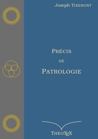 Précis de Patrologie - Joseph Tixeront - E-Book