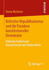 Kritischer Republikanismus und die Paradoxa konstitutioneller Demokratie - Danny Michelsen - E-Book