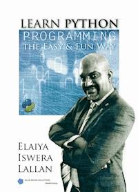 Learn Python Programming the Easy and Fun Way - Elaiya Iswera Lallan - E-Book