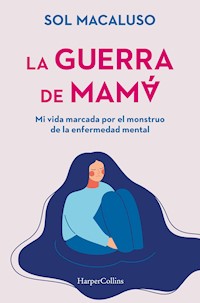 La guerra de mamá - Sol Macaluso - E-Book