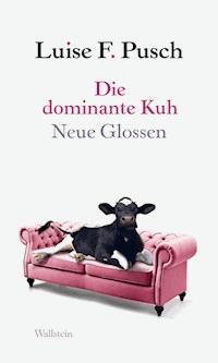 Die dominante Kuh - Luise F. Pusch - E-Book