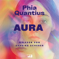 Aura - Phia Quantius - Hörbuch
