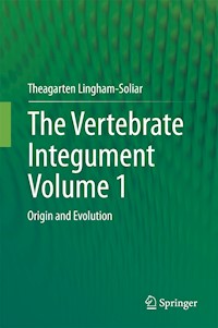 The Vertebrate IntegumentVolume 1 - Theagarten Lingham-Soliar - E-Book