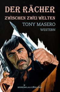 Der Rächer zwischen zwei Welten - Tony Masero - E-Book