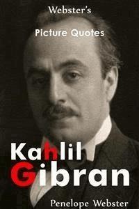 Webster's Kahlil Gibran Picture Quotes - Penelope Webster - E-Book