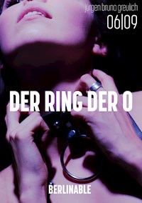 Der Ring der O. Sklavin aus Leidenschaft - Folge 6 - Jürgen Bruno Greulich - E-Book