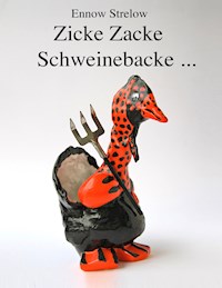 Zicke Zacke Schweinebacke - Ennow Strelow - E-Book