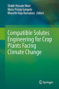 Compatible Solutes Engineering for Crop Plants Facing Climate Change -  - E-Book